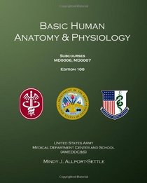 Basic Human Anatomy & Physiology: Subcourses MD0006, MD0007; Edition 100