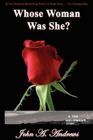 Whose Woman Was She? A True Hollywood Story