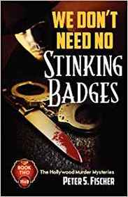 We Don't Need No Stinking Badges (Hollywood Murder, Bk 2)