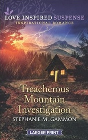 Treacherous Mountain Investigation (Love Inspired Suspense, No 848) (Larger Print)