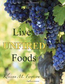 Live Unfired Foods: Diet Suggestions