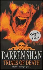 Trials of Death (Saga of Darren Shan: Cirque Du Freak, Bk 5)