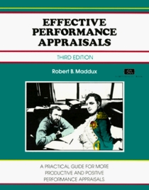 Effective Performance Appraisals/a Practical Guide for More Productive and Positive Performance Appraisals (A Fifty-Minute Series Book)