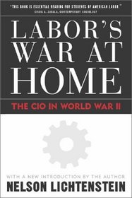 Labor's War at Home: The Cio in World War II (Labor in Crisis)
