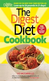 The Digest Diet Cookbook: 150 All-New Fat Releasing Recipes to Lose Up to 26 lbs in 21 Days!