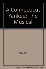 A Connecticut Yankee: The Musical