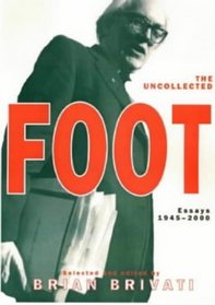 Uncollected Michael Foot: Essays Old and New 1953 -2003
