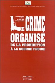 Le crime organis : De la prohibition  la guerre froide