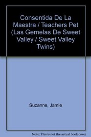 LA Consentida De LA Maestra/Teachers Pet (Las Gemelas De Sweet Valley/Sweet Valley Twins)