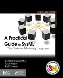 A Practical Guide to SysML, Second Edition: The Systems Modeling Language (The MK/OMG Press)