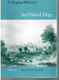 An Oxford Elegy: For Speaker, Small Chorus, and Small Orchestra
