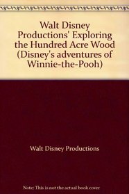 Walt Disney Productions' Exploring the Hundred Acre Wood (Disney's adventures of Winnie-the-Pooh)