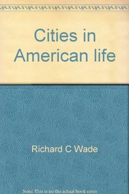 Cities in American life;: Selected readings (Life in America series)