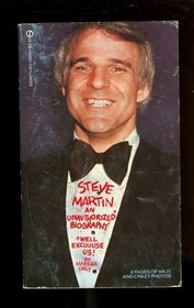Steve Martin, an Unauthorized Biography