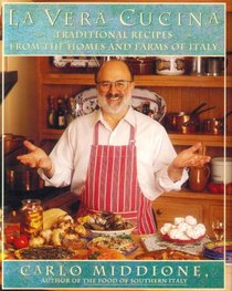 LA VERA CUCINA : Traditional Recipes from the Homes and Farms of Italy