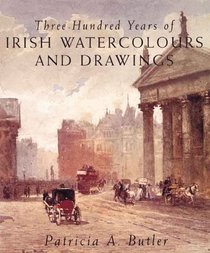 Three Hundred Years of Irish Watercolors and Drawings