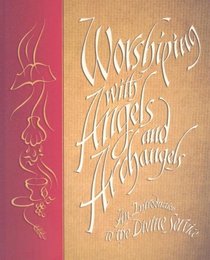 Worshiping with Angels and Archangels: An Introduction to the Divine Service