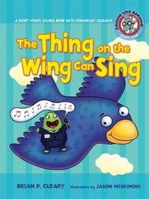 The Thing on the Wing Can Sing (Sounds Like Reading)