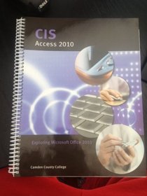 CIS Acess 2010 (EXPLORING MICROSOFT OFFICE 2010)