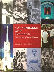 Cannonballs and Courage: The Story of Port Gibson