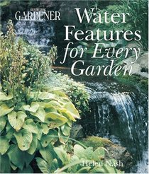 Country Living Gardener Water Features for Every Garden (Country Living Gardener)