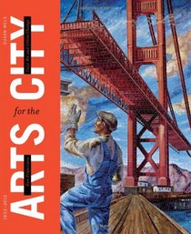 San Francisco: Arts for the City: Civic Art and Urban Change, 1932-2012