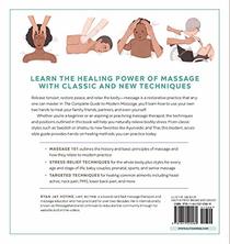The Complete Guide to Modern Massage: Step-by-Step Massage Basics and Techniques from Around the World