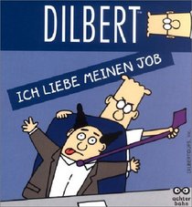 Dilbert: Ich liebe meinen Job!
