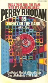 Perry Rhodan 85: Enemy in the Dark