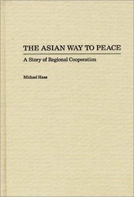 The Asian Way to Peace: A Story of Regional Cooperation
