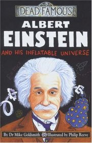 Albert Einstein and His Inflatable Universe (Dead Famous S.)