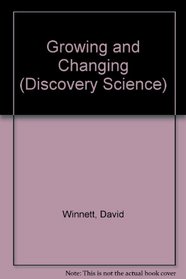Growing and Changing (Discovery Science)