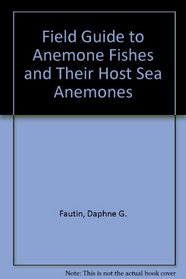 Anemone Fishes: And Their Host Sea Anemones