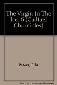 Virgin in the Ice, the (Cadfael Chronicles) (Spanish Edition)