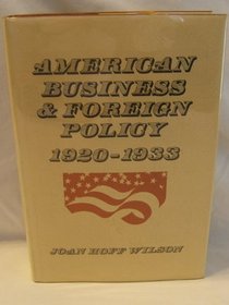 American Business & Foreign Policy, 1920-1933