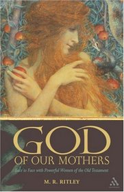 God of Our Mothers: Face to Face With Powerful Women of the Old Testament