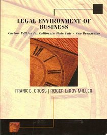 Legal Environment of Business (Custom Edition for Calif. State University - San Bernardino)