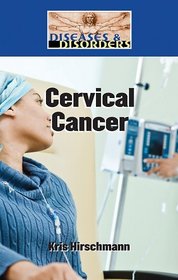 Cervical Cancer (Diseases and Disorders)