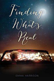 Finding What's Real (Escaping Perfect, Bk 2)