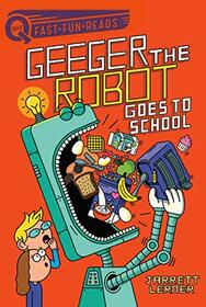 Geeger the Robot Goes to School: Geeger the Robot (QUIX)