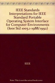 IEEE Standards Interpretations for IEEE Standard Portable Operating System Interface for Computer Environments (Ieee Std 1003.1-1988/1992)