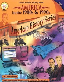 America in the 1980s and 1990s Grades 4-7 (American History Series)