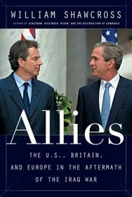 Allies: The U.S., Britain, and Europe, and the War in Iraq