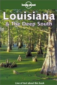Lonely Planet Louisiana & the Deep South (Lonely Planet Louisiana and the Deep South)