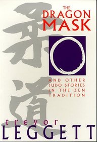 The Dragon Mask and Other Judo Stories in the Zen Tradition (Special interest)