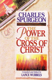 Discovering the Power of the Cross of Christ (Christian Living Classics) (Life of Christ Series) (Life of Christ Series)