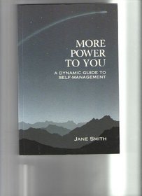 More Power to You: A Dynamic Guide to Self-management