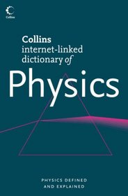 Collins Internet-linked Dictionary of Physics (Collins Dictionary of)
