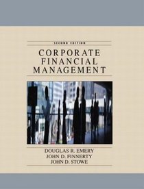 Corporate Financial Management, Second Edition