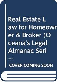 Real Estate Law for Homeowner  Broker (Oceana's Legal Almanac Series  Law for the Layperson)
